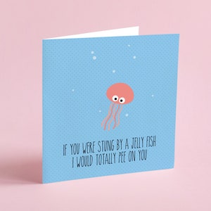Friends show birthday card, bestie card, stung by a jellyfish birthday pun card, best friends