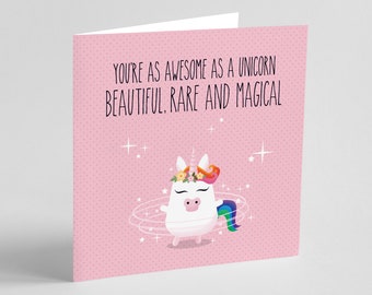 You're as awesome as a Unicorn // Unicorn birthday card // you're magical // rare and magical // Greeting card