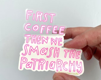 Clear sticker! Smash the patriarchy | feminist gift | intersectional feminism