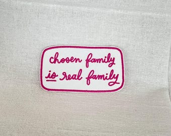 Chosen Family IS Real Family iron-on embroidered patch
