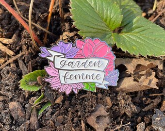 Enamel Pin! garden femme | 1.25 inch floral enamel pin | LGBTQ+ | gardener | flower pin