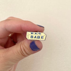 Pin! fat babe pin! | One inch enamel pin | soft enamel