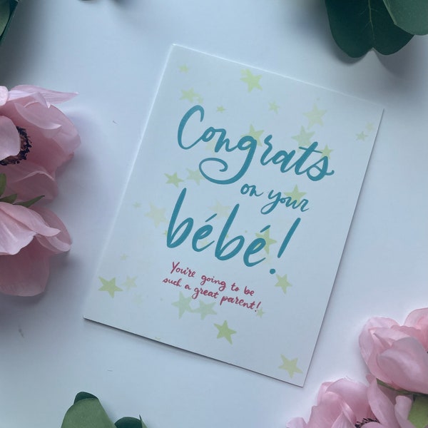 Card! "Congrats on your bébé!" | hand lettered new parent greeting card | gender neutral parenting | welcome baby