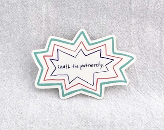 Sticker! &quot;smash the patriarchy&quot; 3 inches wide | feminist gift | intersectional feminism