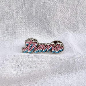 Pin! trans | One and a half inch enamel pin | soft enamel