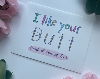 Card! I like your butt and I cannot lie | greeting card