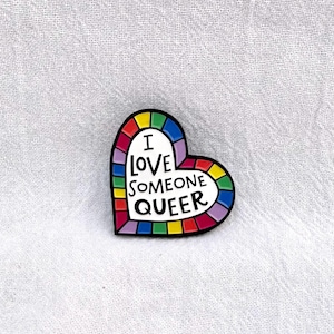 Enamel Pin! | I love someone queer | 1.25 inch enamel pin | queer gift