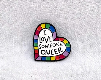 Enamel Pin! | I love someone queer | 1.25 inch enamel pin | queer gift