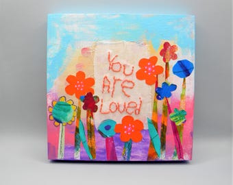 Mixed media art painting, flower collage with sewn affirmation, You Are Loved