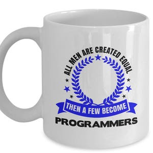 Programmer/ Software/ Computer Mug: Perfect Gift for Dad, Mom, Boyfriend or Friend ; Handmade Cup 11 Oz Funny & Inspirational Lines  No. 2