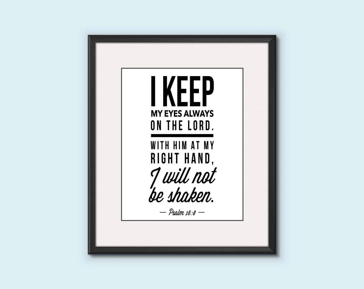 Bible Verse Printable Art Wall Psalm 16 8: "i Keep My Eyes Always on ...