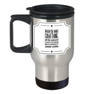 Paulo Coelho Quotes: &quot;When You Want Something, All The Universe Conspires....&quot;; Best Inspirational Mug Coffee Mug/ Cup for Travelling No. 3