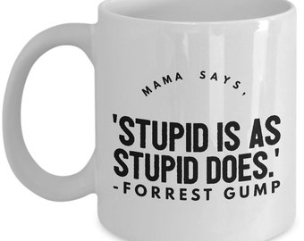 Forrest Gump mok: "Mama zegt dom Is als de Dom doet"; Handgemaakte koffie mok beker 11 Oz; Coffee Mugs met klassieke film lijnen aanwezig Cup