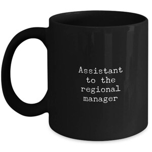 The Office Mug: &quot;Assistant To The Regional Manager&quot;, 11oz White Ceramic Mug - Dwight Schrute Quote, Dwight Gift, Television Show No. 5