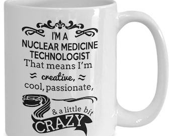 Nuclear medicine technologist gifts - coffee mug for nuclear medicine tochnologists, tea/coffee cup for women and men