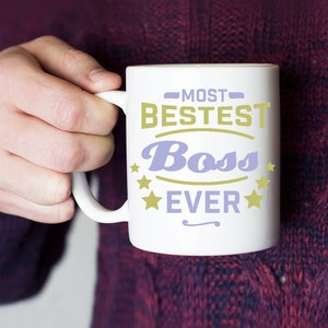 Job Title Mug - Funny Mug Quotes: &quot;Most Bestest Boss Ever&quot;; Worlds Best Boss Mug