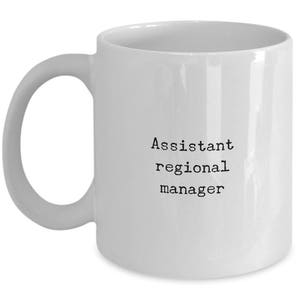 The Office Mug: &quot;Assistant Regional Manager&quot;, 11oz White Ceramic Mug - Dwight Schrute Quote, Dwight Gift, Television Show No. 10