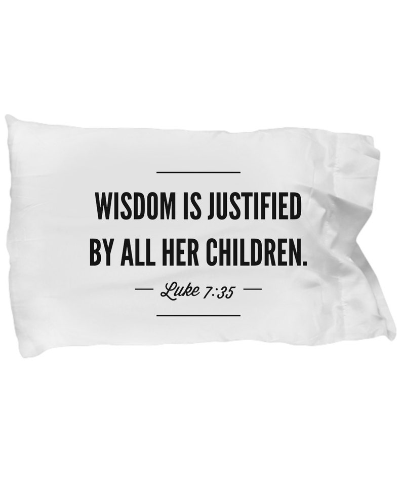 Bible Verse Pillow Luke 7 35 Pillow Case wisdom is Etsy
