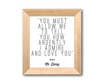 Mr. Darcy Pride and Prejudice Quotes Poster: "You Must Allow Me To Tell You How..." Printable Wall, Modern, Scripture Art