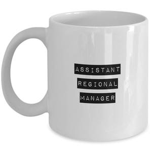 The Office Mug: &quot;Assistant Regional Manager&quot;, 11oz White Ceramic Mug - Dwight Schrute Quote, Dwight Gift, Television Show No. 11