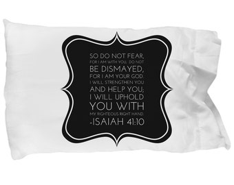 Bible Verse Pillow – Isaiah 41 10 Pillow Case: "So Do Not Fear, For I Am With You…"; Christian Pillow Case; Inspirational Gift No. 1