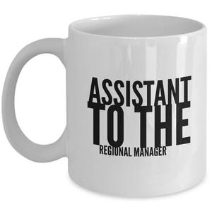 The Office Mug: &quot;Assistant To The Regional Manager&quot;, 11oz White Ceramic Mug - Dwight Schrute Quote, Dwight Gift, Television Show No. 4