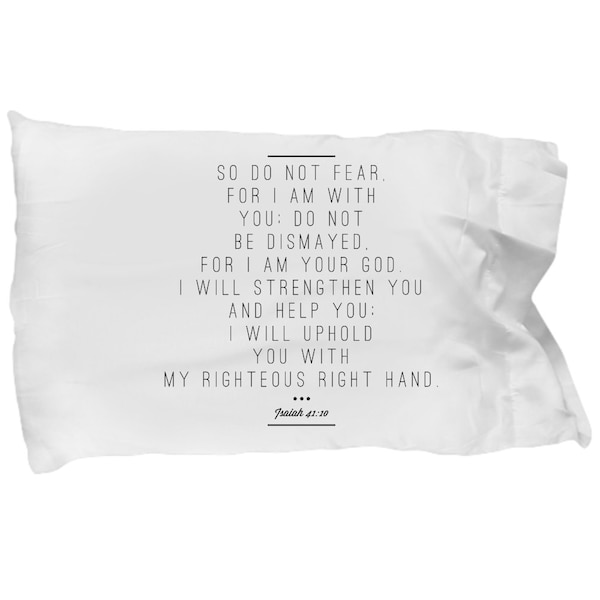 Bible Verse Pillow – Isaiah 41 10 Pillow Case: "So Do Not Fear, For I Am With You…"; Christian Pillow Case; Inspirational Gift Pillowcase