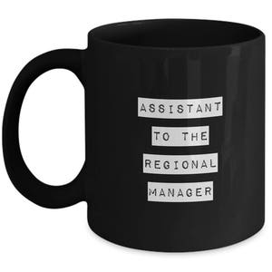 The Office Mug: &quot;Assistant To The Regional Manager&quot;, 11oz White Ceramic Mug - Dwight Schrute Quote, Dwight Gift, Television Show No. 6