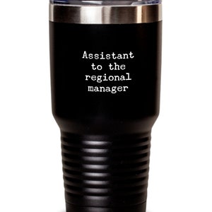 The Office Tumbler: &quot;Assistant To The Regional Manager&quot;, Premium Steel Tumbler/travel mug - Dwight Schrute Quote, Dwight Gift, TV Show