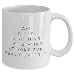 Jane Austen Quotes Mug: "Ah! There is nothing like staying at home for real comfort." Jane Austen's Emma Famous Author Regency Quotes No. 11