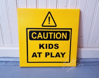 Caution: Kids at Play - canvas sign - 10x10