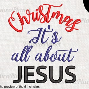 May include: Embroidered design with the words "Christmas, It's all about JESUS" in red, blue, and black. The design is available in 8 sizes, with a preview of the 5-inch size shown.