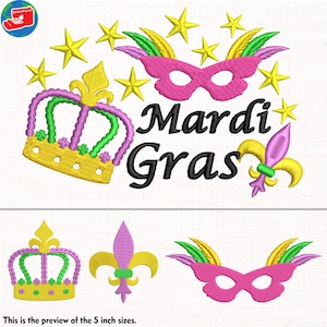 May include: An embroidery design featuring a yellow crown, a pink mask with green and yellow feathers, yellow stars, and a purple and yellow fleur-de-lis. The text reads Mardi Gras in black. Below are individual icons of the crown, fleur-de-lis, and mask.