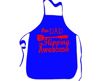 BBQ Apron, Our Dad Is Flippin Awesome, Grill Apron, Fathers Day Gift, Unique Gift