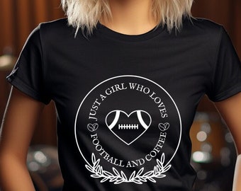 Just A Girl Who Loves Football and Coffee Tshirt - Gift For Her, Graphic Tee, Women's t shirt, Vintage T-shirt, woman football shirt