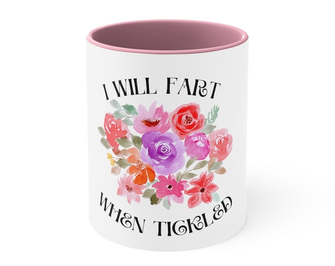 Funny Fart Mug - I fart when tickled featuring flowers - Funny Gag Gift mug for Mom, Sister, Coworker, or Besties - Gift Exchange Ideas