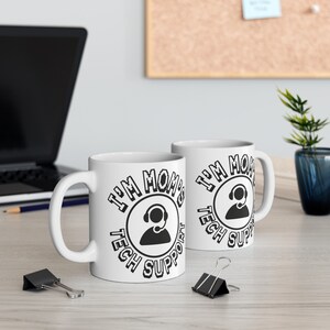 Tech Support Gift - Funny IT coffee mug - Perfect for Computer Nerds - Brother gift - Sister gift - Son gift - Daughter Gift - Mug 11oz