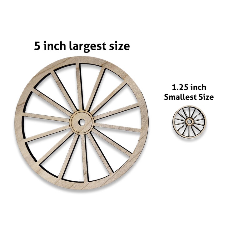 May include: Two wooden wagon wheels, one 5 inches in diameter and the other 1.25 inches in diameter. Both wheels have 12 spokes.