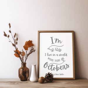 I’m So Glad I Live in a World Where There are Octobers | Anne of Green Gables Print | Fall Printable Decor | Fall Wall Art Print