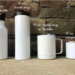 May include: Four different sizes of white blank sublimation mugs and a white water bottle. The mugs are 12 oz, 15 oz, 16 oz, and 20 oz. The water bottle is 20 oz.