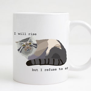 Pallas Cat &quot;I will rise but I refuse to shine&quot; Mug/Water Bottle/Travel Mug/Camping Mug/Espresso Mug/Yeti/Tote Bag