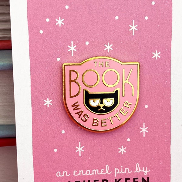 The Book Was Better enamel pin - Literary Gift - Gifts for Book Lovers - Gifts for readers - Bookish Gift - book pin - literary pin