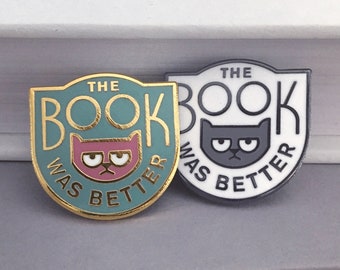 The Book Was Better enamel pin - A literary gift for book lovers and cat lovers