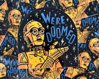 We're Doomed C-3PO vinyl sticker - Star Wars sticker