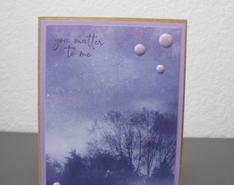 You Matter to Me Encouragement Greeting Card