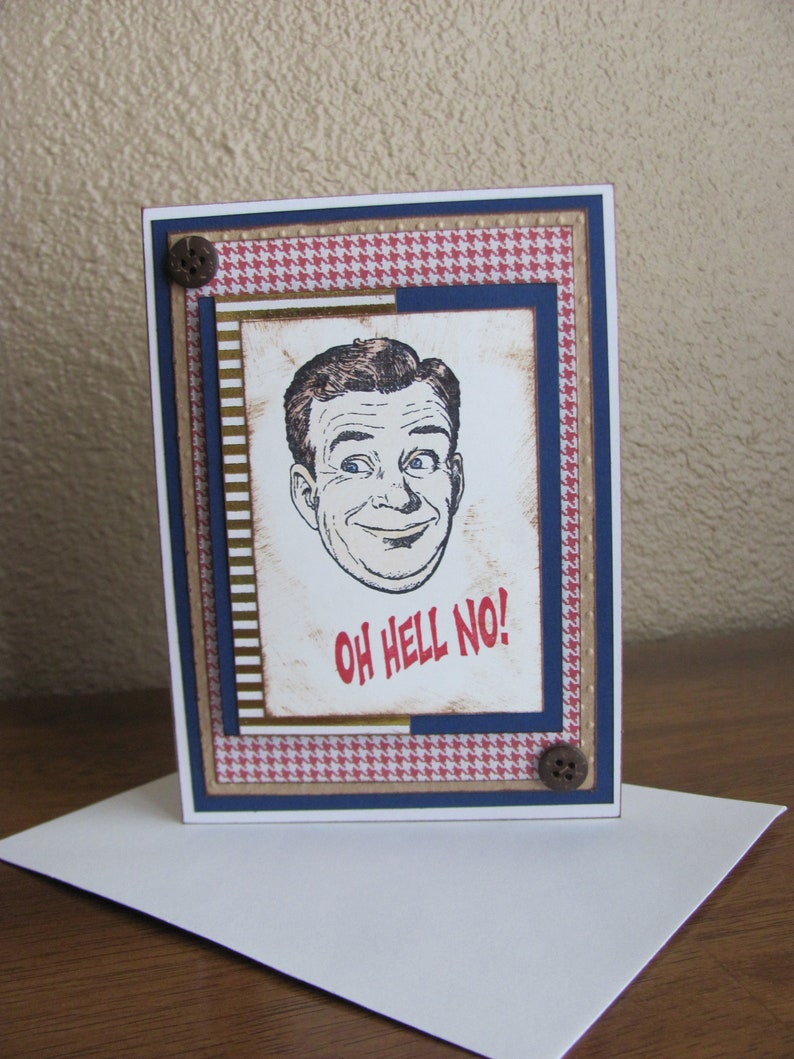 Just Because Greeting Card Oh Hell No