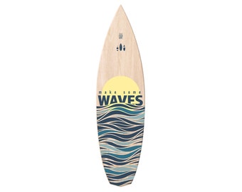 May include: A wooden surfboard with a blue and white wave design and the text "make some WAVES" in black. The surfboard has a yellow sun graphic.
