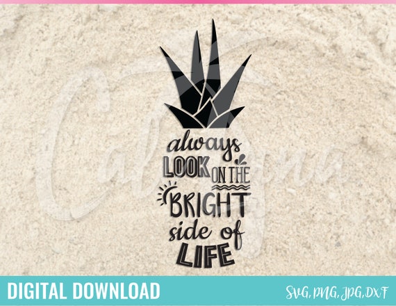 Always Look On The Bright Side Of Life Instant Download Svg Etsy Always Look On The Bright Side Of Life Instant Download Svg Etsy