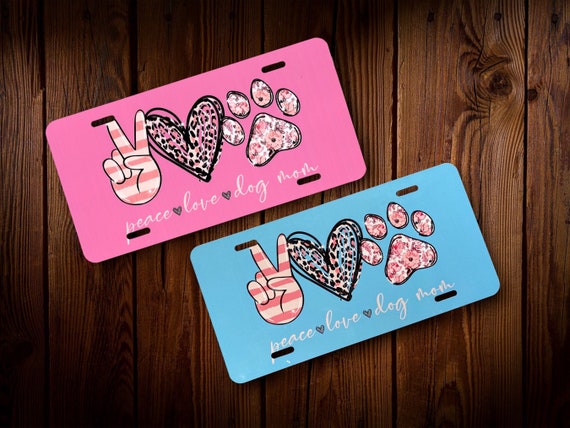 Dog Mom License Plate - Car Tag, ATV, Bike, Handicapped Wheelchair, Scooter, Stroller - Birthday Gift for Pet Mom - Peace Love Mini Tag