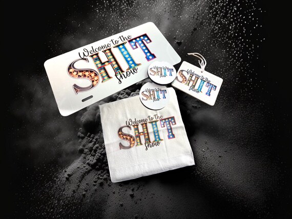 Shit Show Funny Car Accessories Birthday Gag Gift Drink Coasters License Plate Towel Air Freshener Hot Mess Family Reunion Office Bling